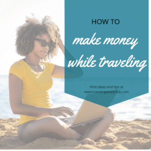 make money while traveling